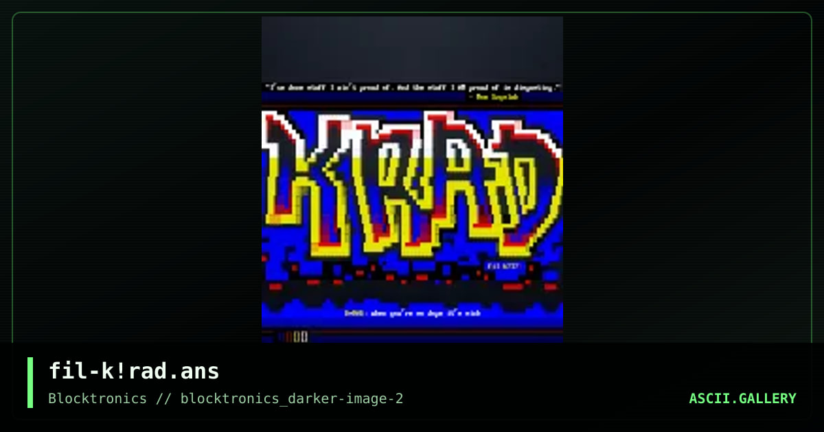 K-RAD!, by filth, 2017
