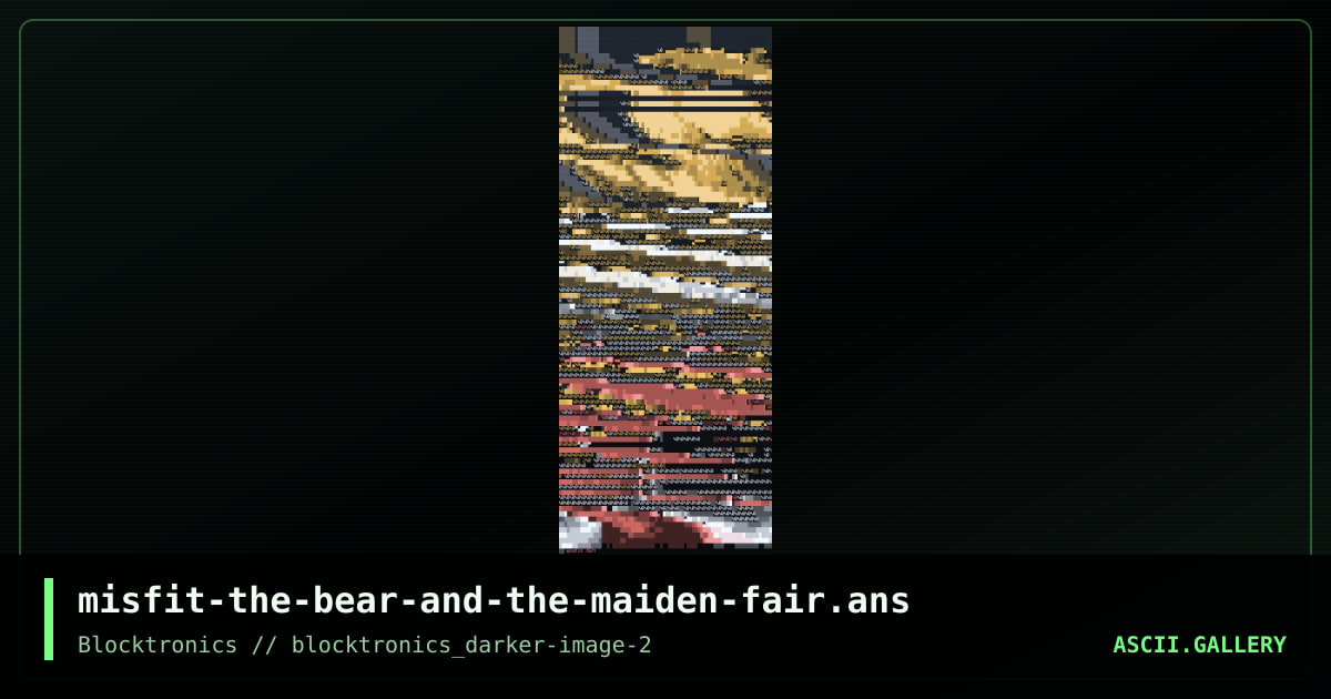 misfit-the-bear-and-the-maiden-fair.ans, by misfit, 2017