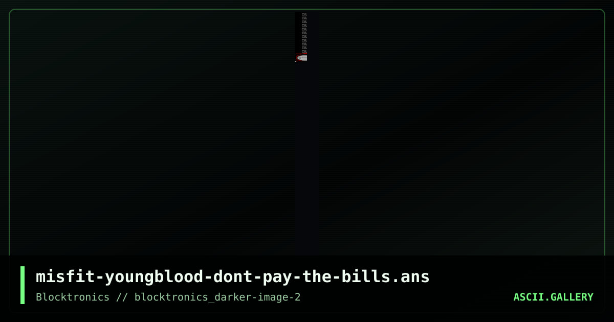 misfit-youngblood-dont-pay-the-bills.ans, by misfit, 2017