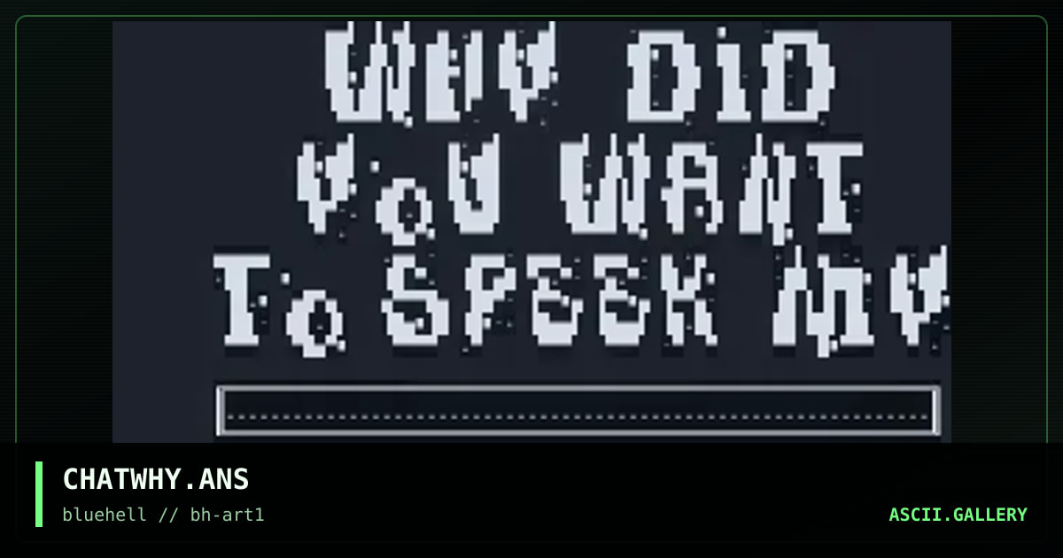 CHATWHY.ANS, by untagged, 1996