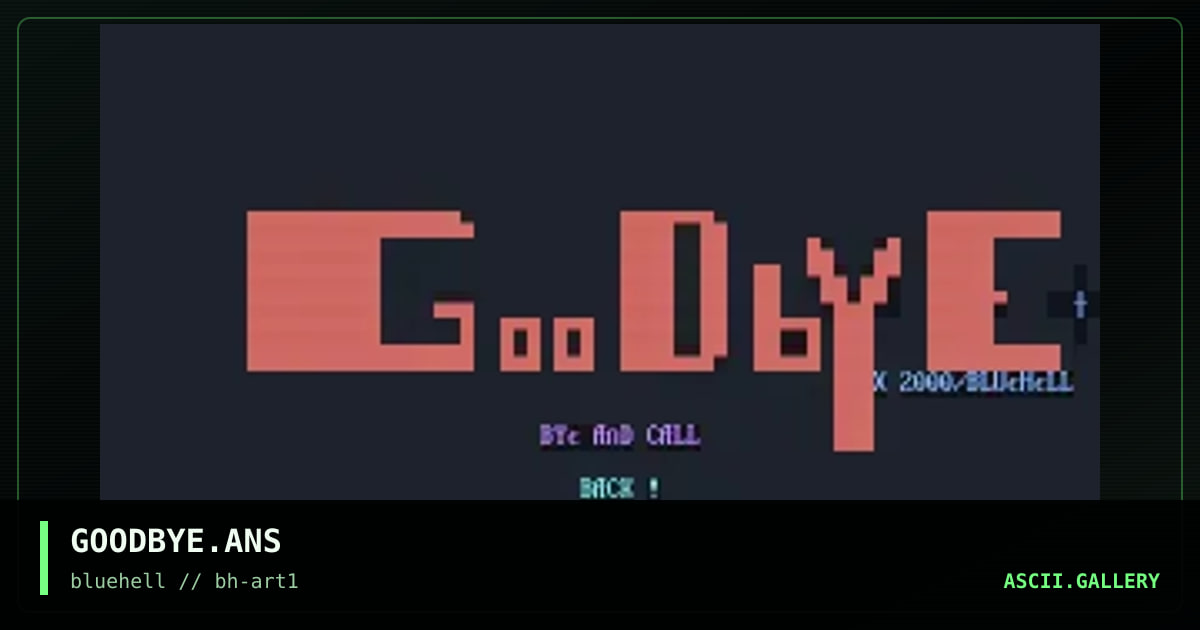 GOODBYE.ANS, by x2000, 1996