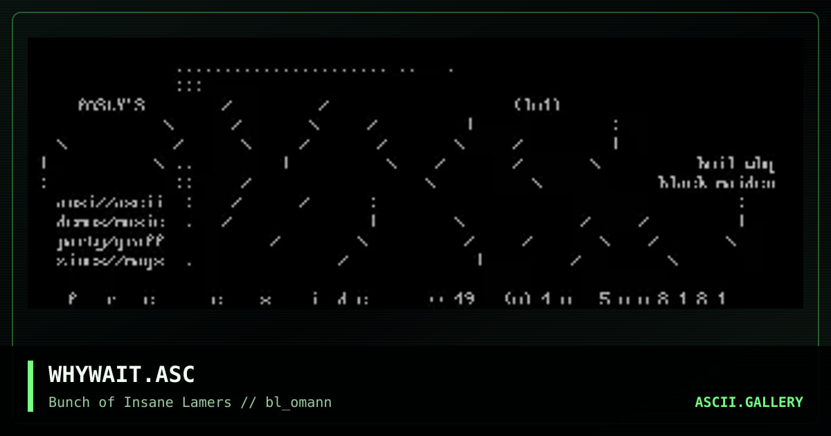 WHYWAIT.ASC, by lord chaos-bm, 1998