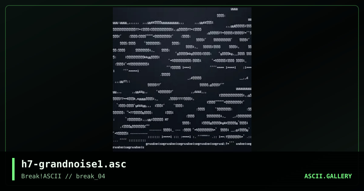 h7-grandnoise1.asc, by h7, 2014