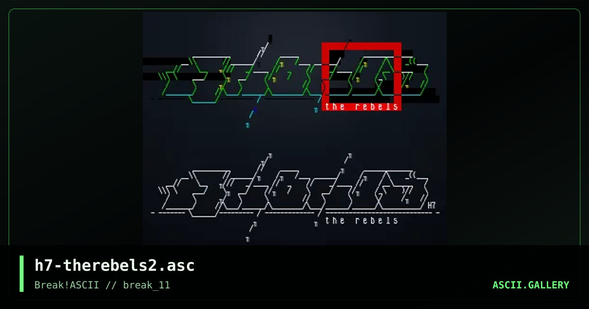 h7-therebels2.asc, by h7, 2017