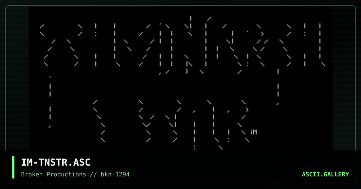 IM-TNSTR.ASC, by insanity man, 1994