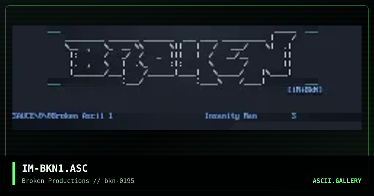 IM-BKN1.ASC, by insanity man, 1995