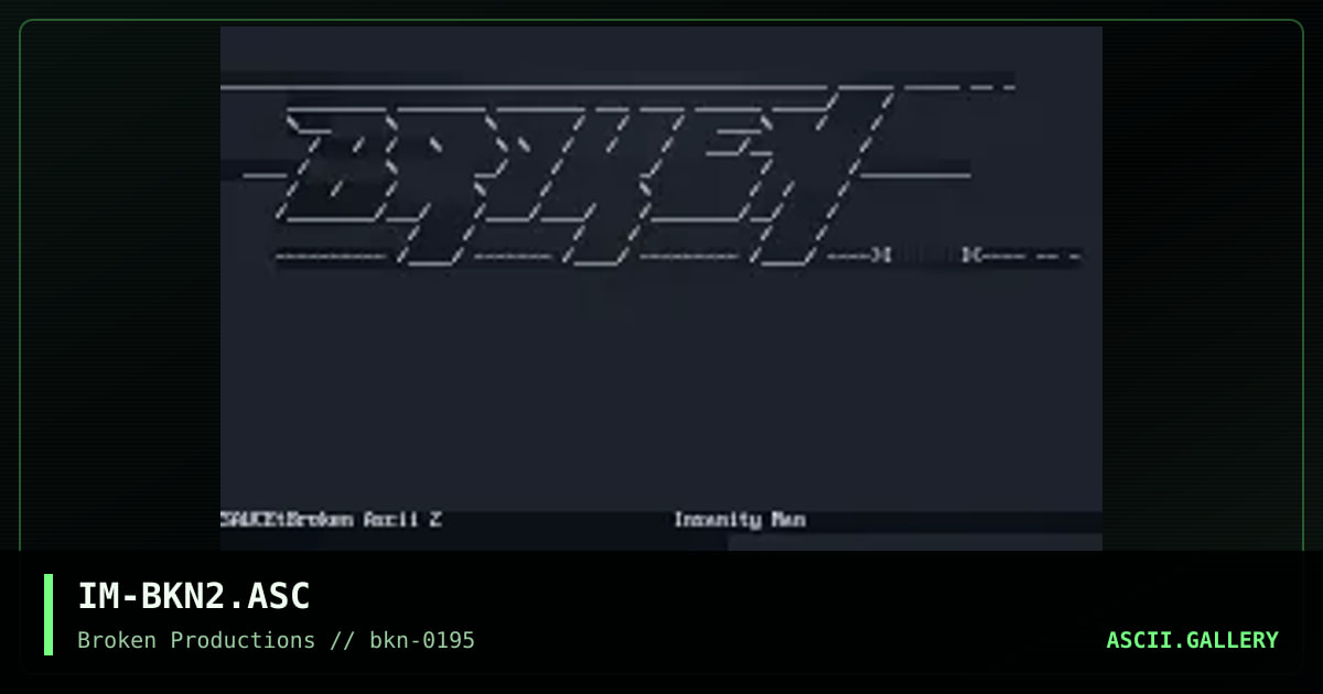 IM-BKN2.ASC, by insanity man, 1995