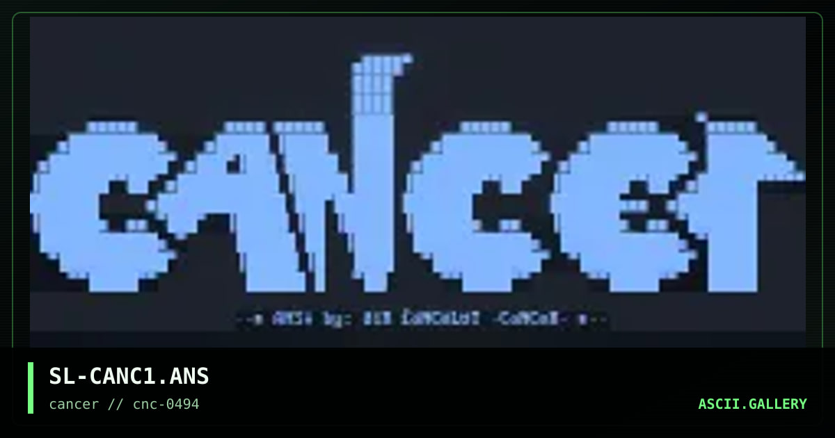 SL-CANC1.ANS, by sir lancelot, 1994