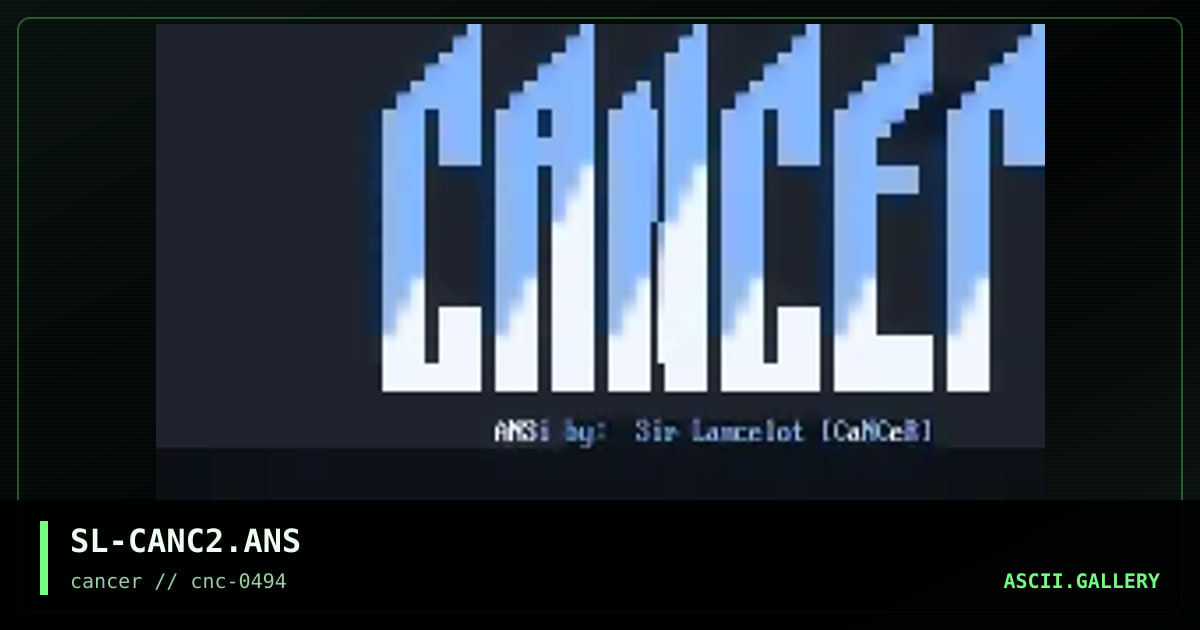SL-CANC2.ANS, by sir lancelot, 1994