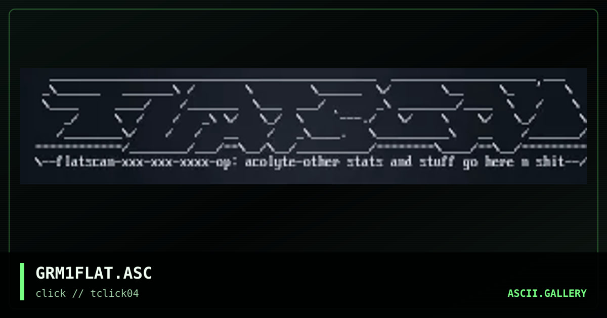 GRM1FLAT.ASC, by grandmaster mojo, 1998