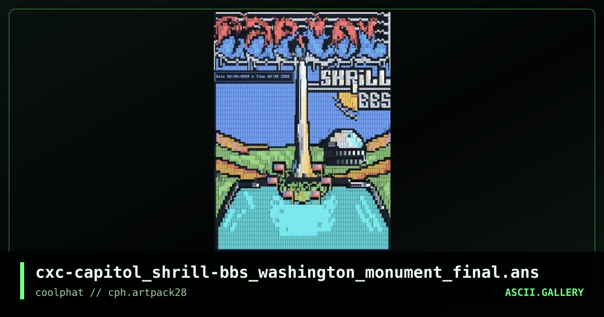 cxc-capitol_shrill-bbs_washington_monument_final.ans, by coaxcable, 2021