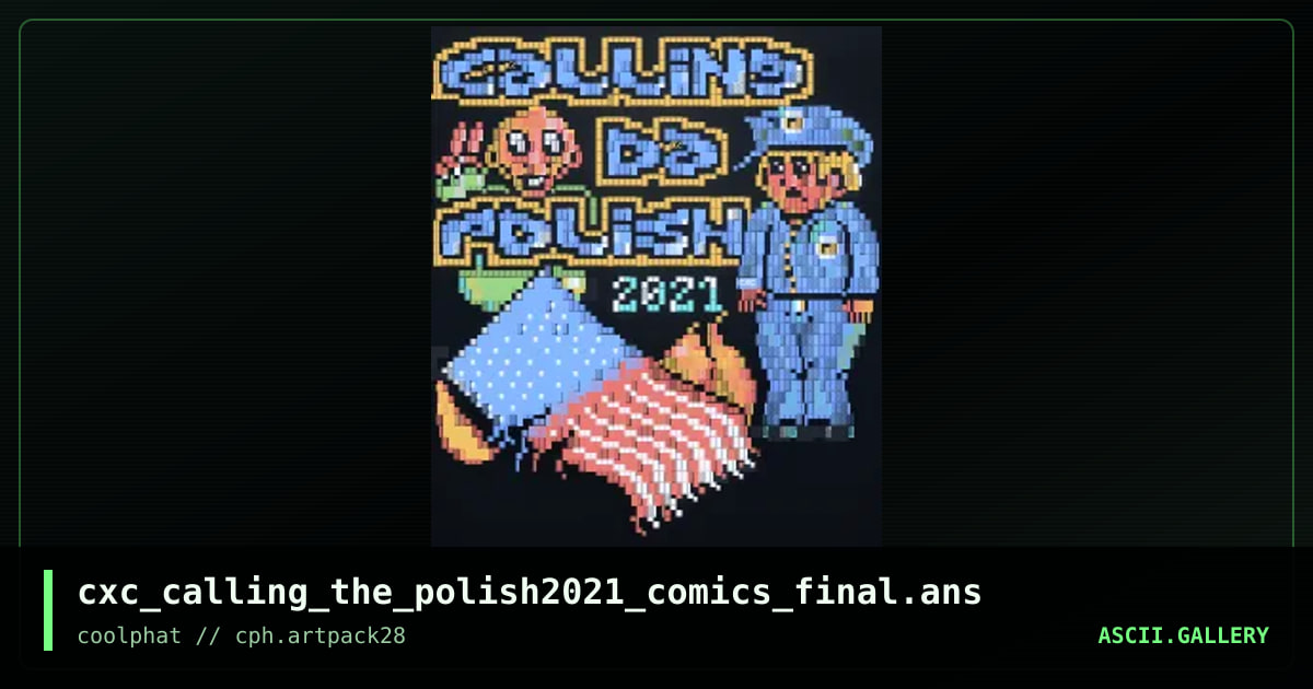 cxc_calling_the_polish2021_comics_final.ans, by coaxcable, 2021