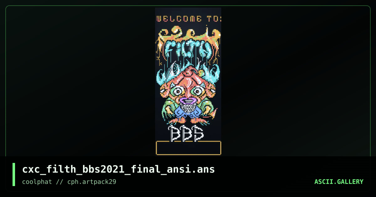 cxc_filth_bbs2021_final_ansi.ans, by coaxcable, 2021