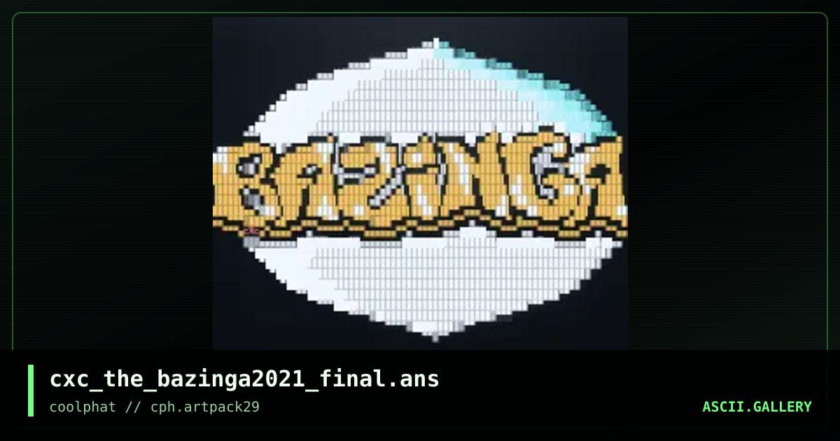 cxc_the_bazinga2021_final.ans, by coaxcable, 2021