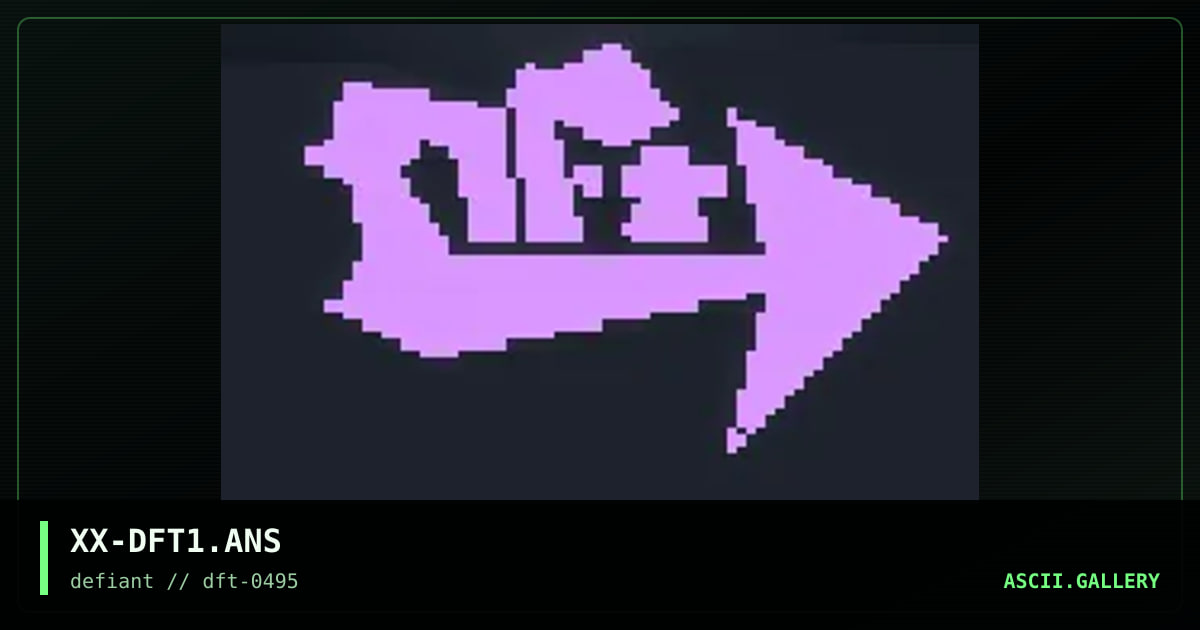 XX-DFT1.ANS, by xanax, 1995