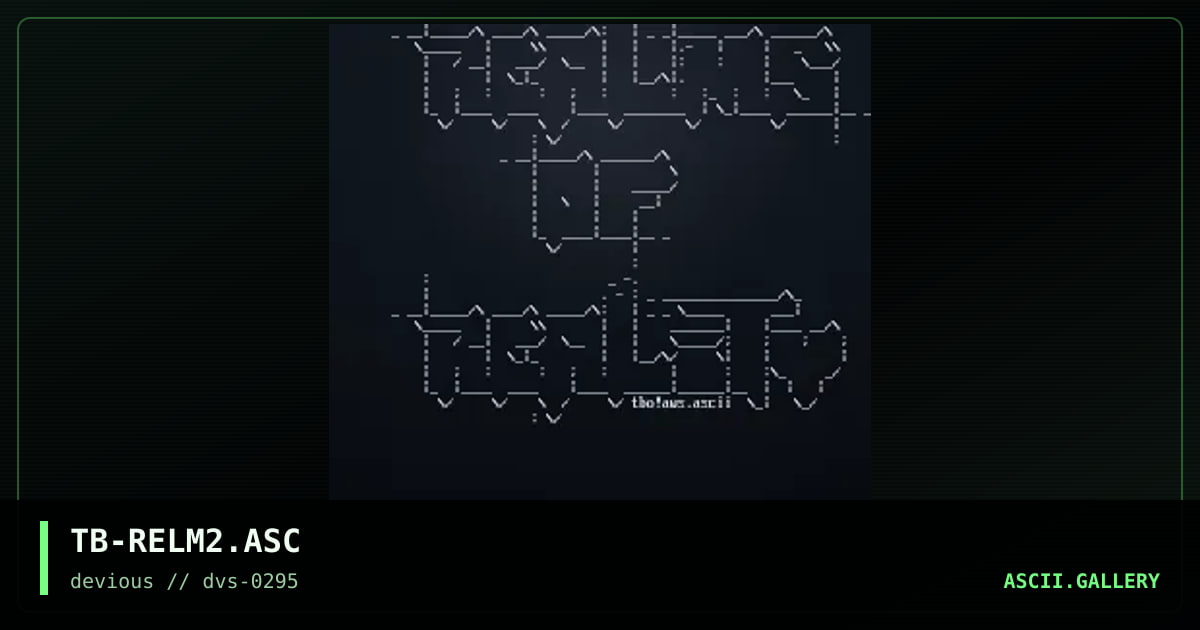 Realms of Reality ASCii, by the blunted one, 1995