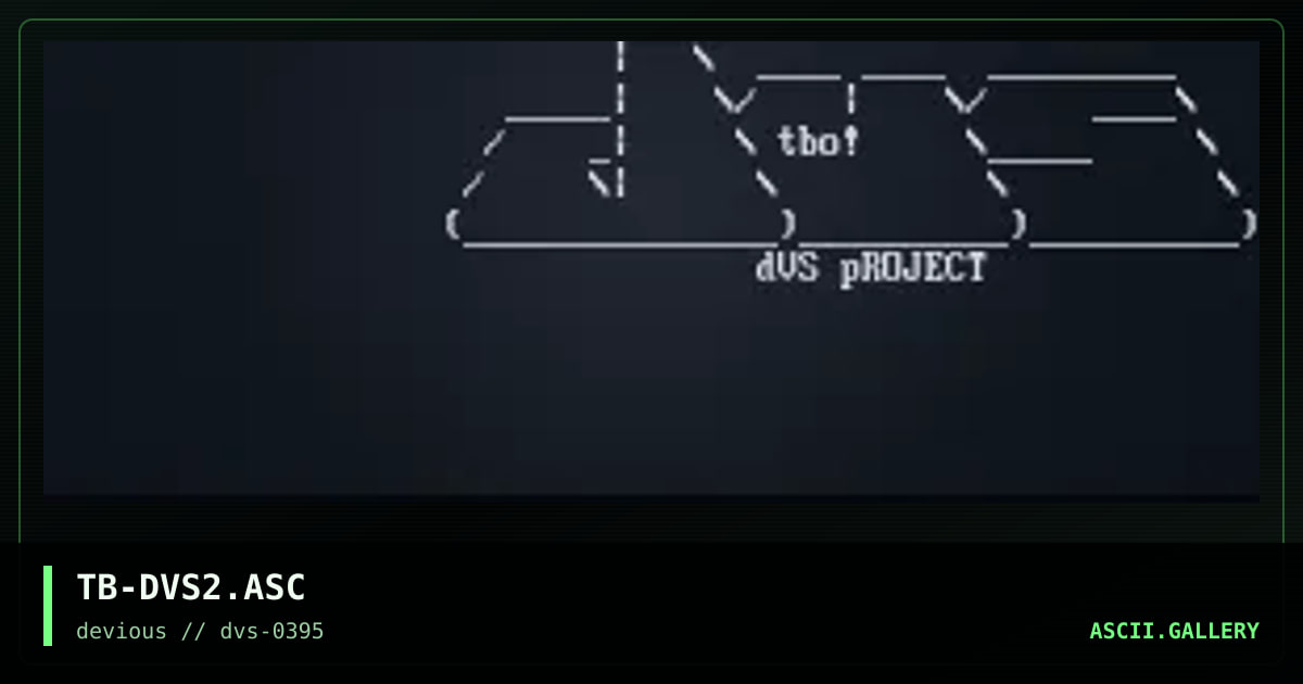 DVS Project ASCii Logo\0(Quickie), by the blunted one, 1995