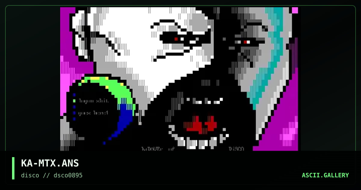 KA-MTX.ANS, by kadaver, 1995