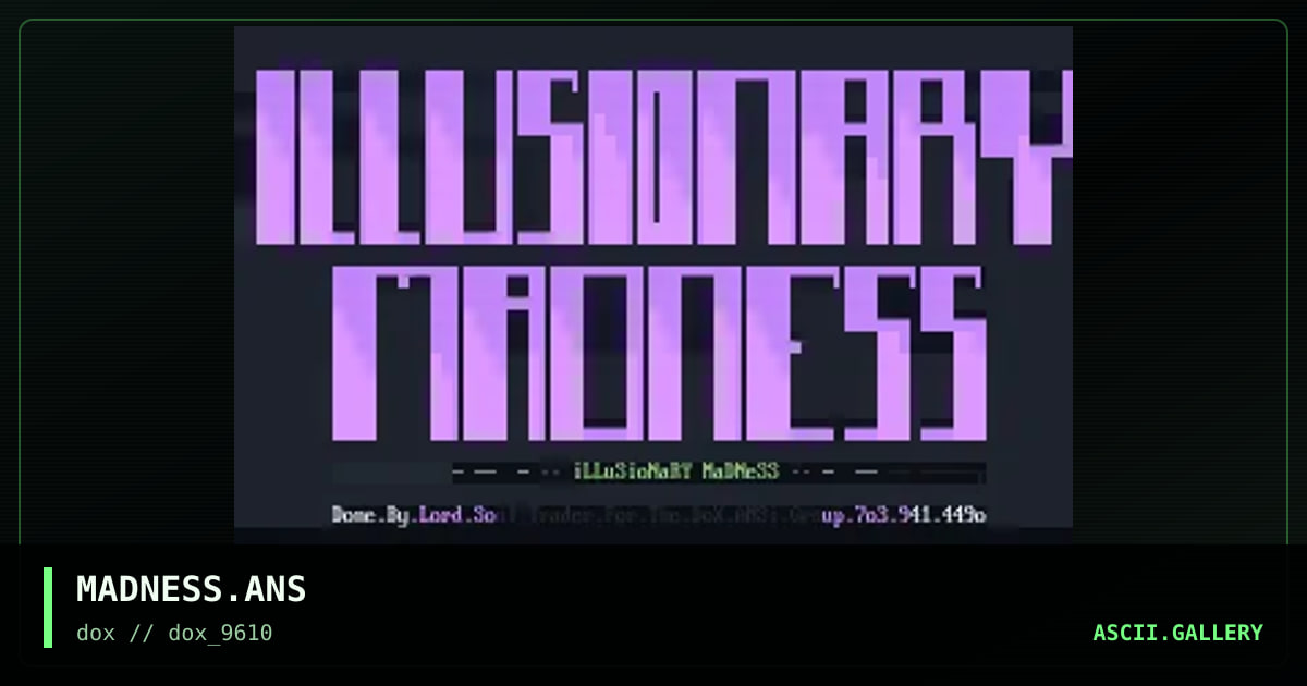 MADNESS.ANS, by soul trader, 1996