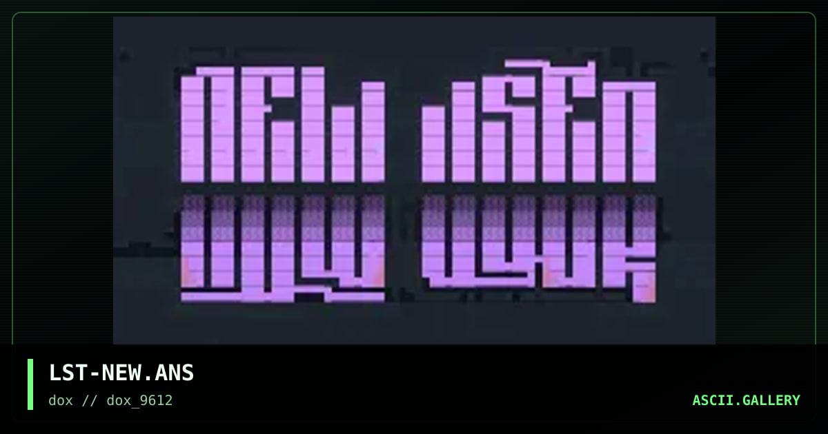 LST-NEW.ANS, by soul trader, 1996