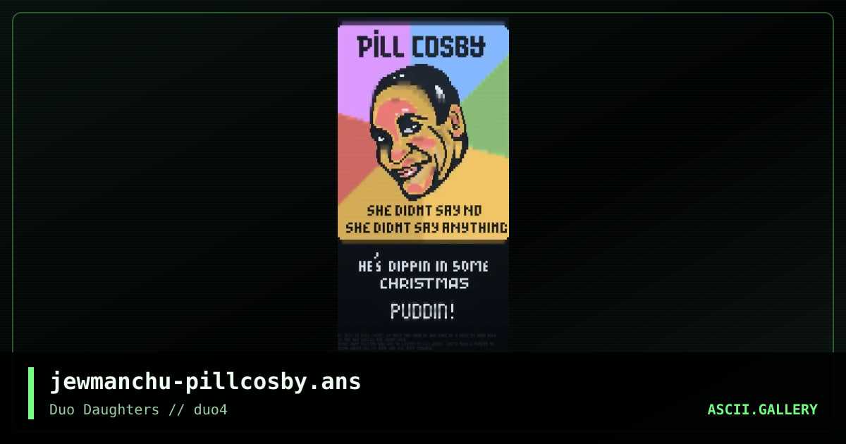jewmanchu-pillcosby.ans, by jewmanchu, 2017