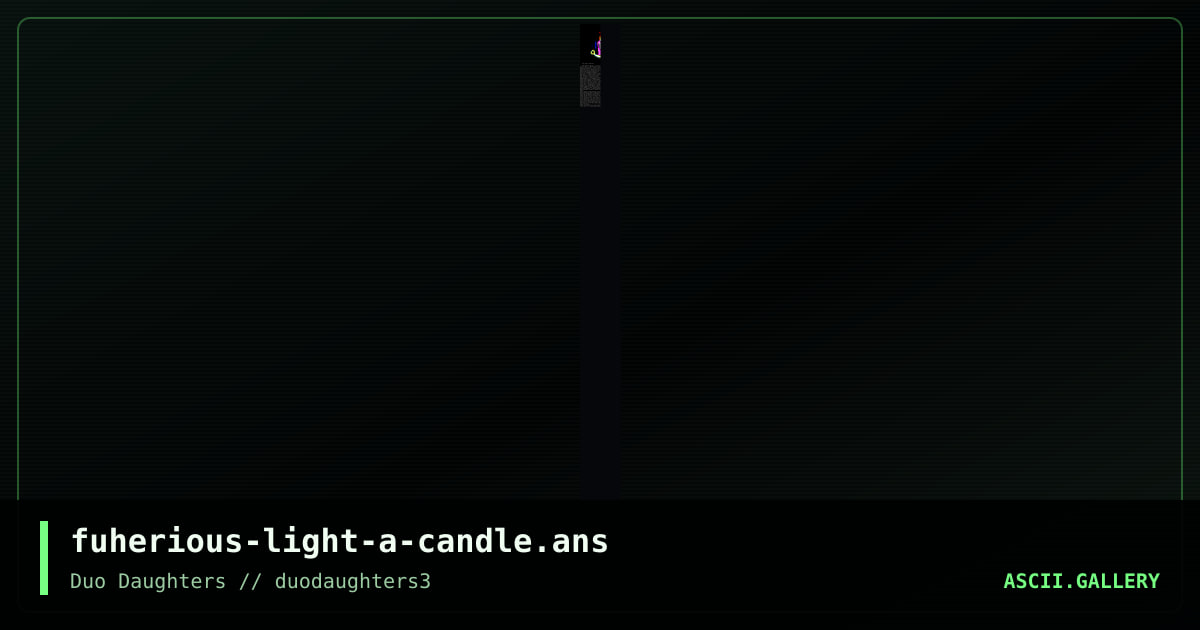 fuherious-light-a-candle.ans, by untagged, 2017