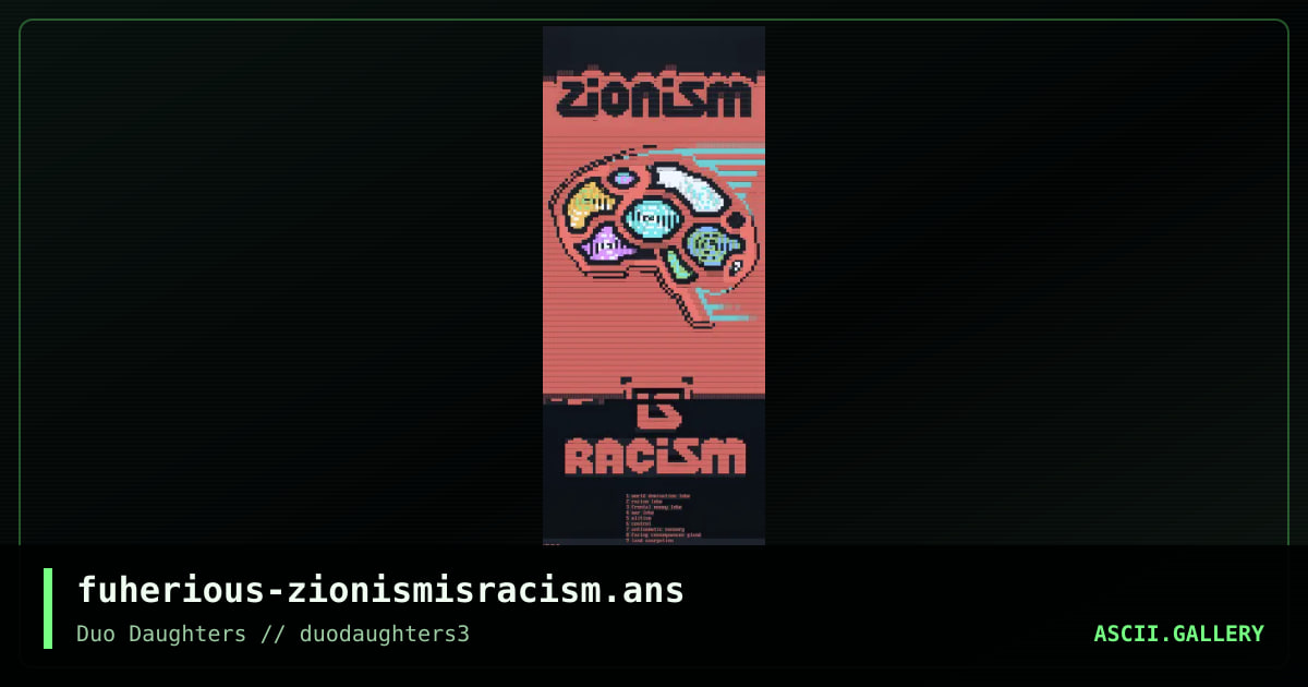 fuherious-zionismisracism.ans, by fuherious, 2017