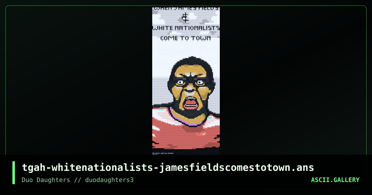 tgah-whitenationalists-jamesfieldscomestotown.ans, by untagged, 2017