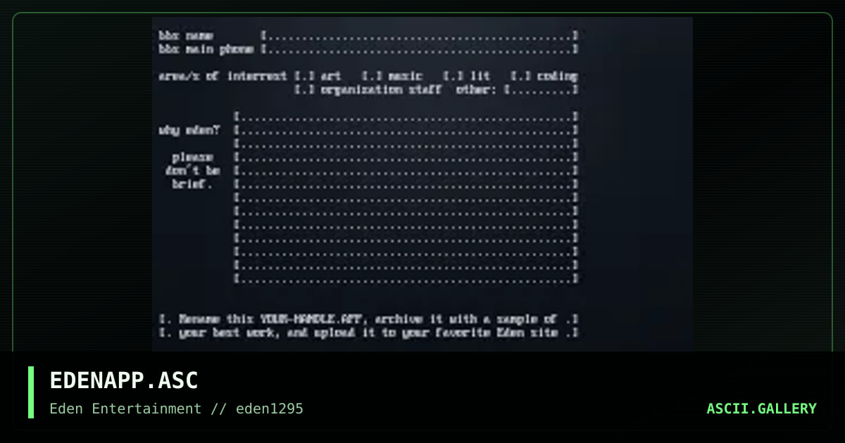 [eden application - ascii], by untagged, 1995