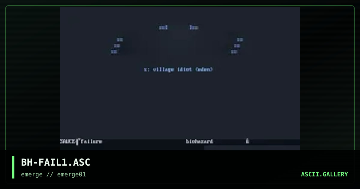 BH-FAIL1.ASC, by biohazard, 1995