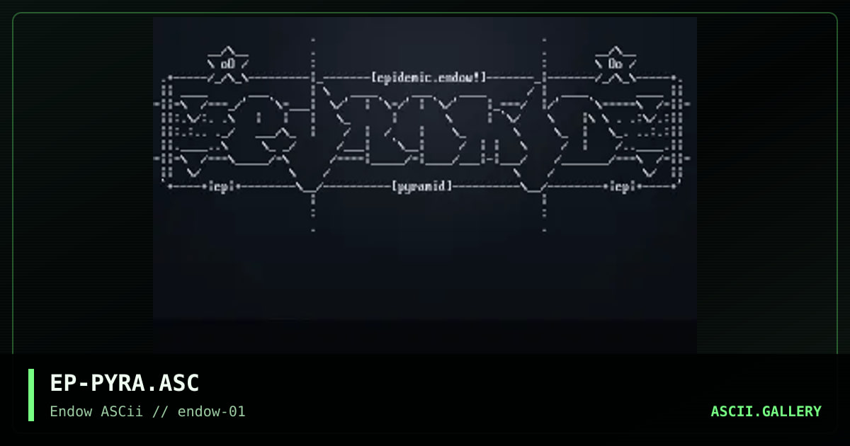 Pyramid Ascii, by epidemic, 1995