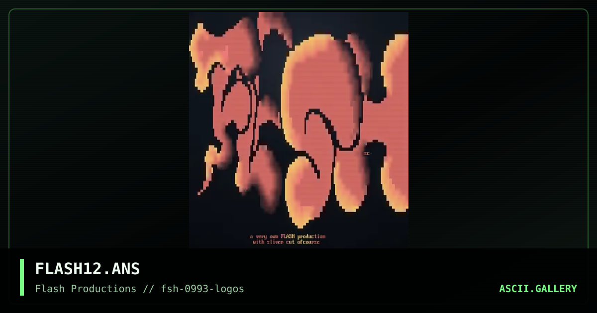 FLASH12.ANS, by sliver cut, 1993