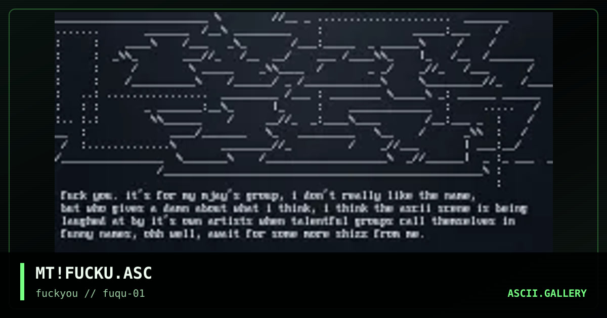 MT!FUCKU.ASC, by martz, 1997
