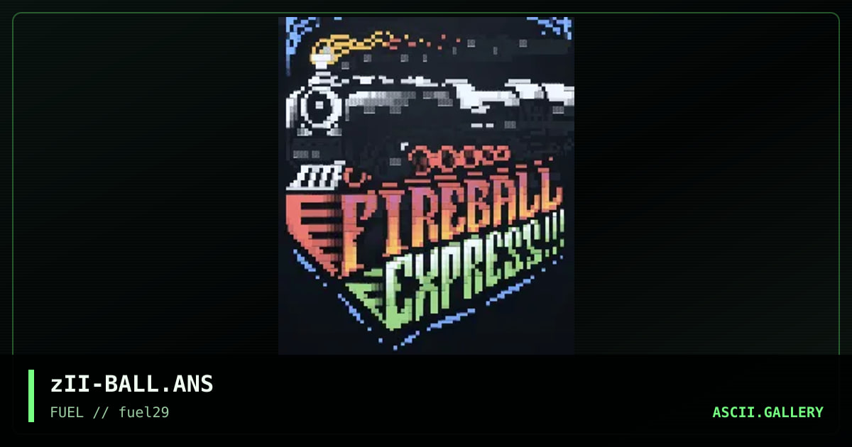 Fireball Express!!!, by zeus ii, 2019