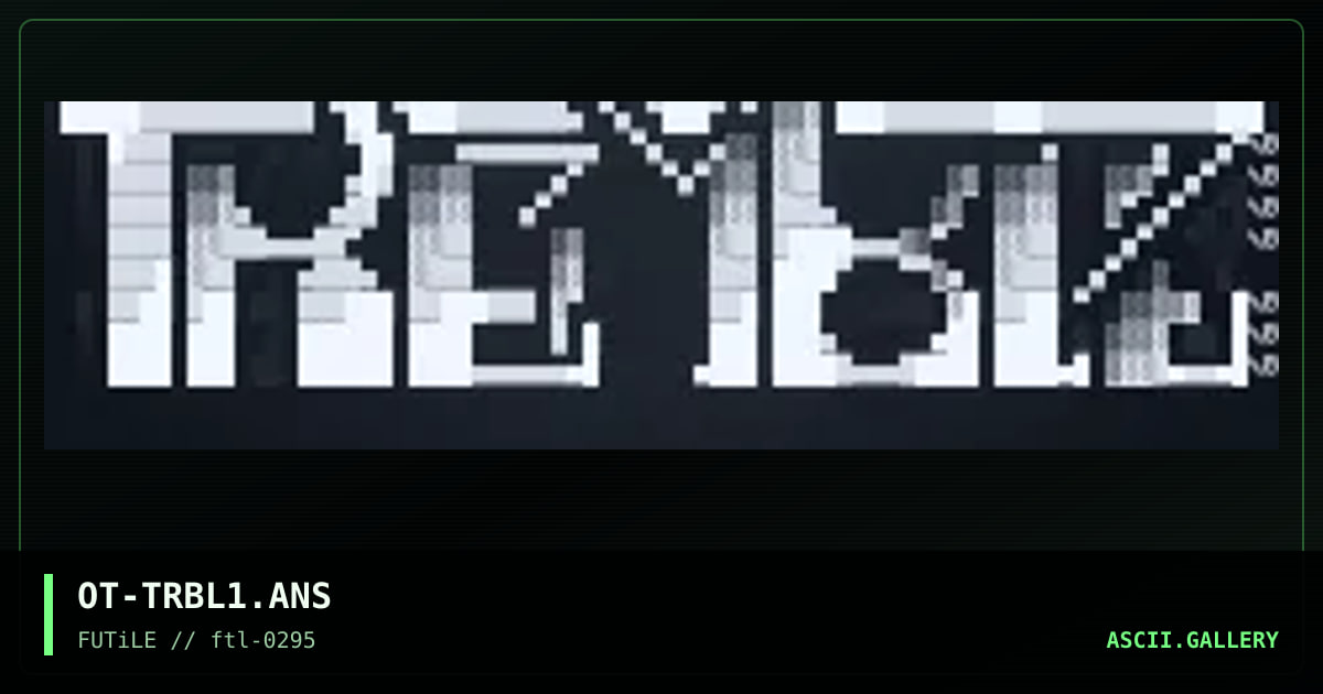 OT-TRBL1.ANS, by omot, 1995
