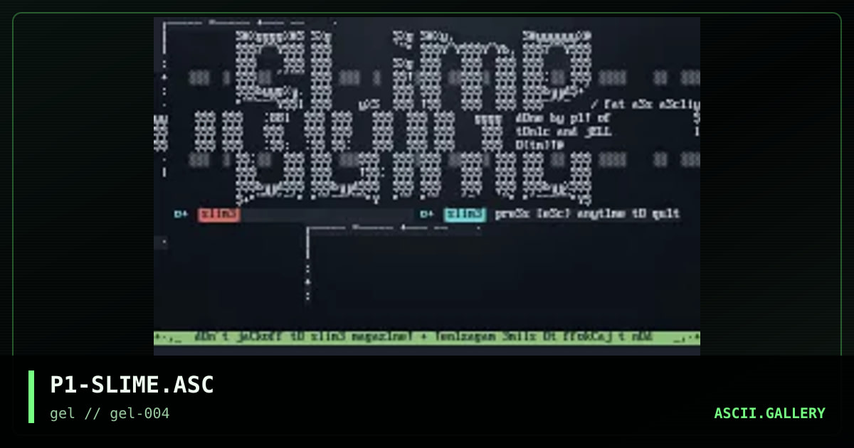 P1-SLIME.ASC, by p1, 1997