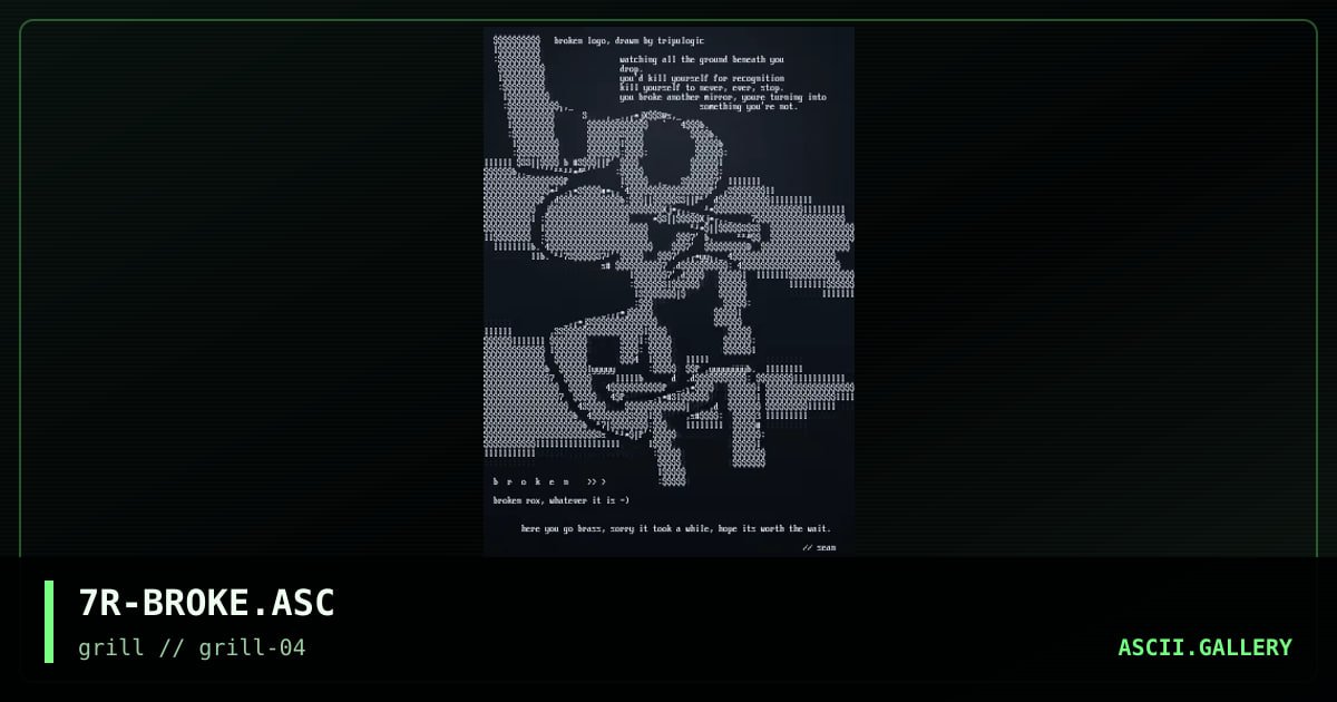 7R-BROKE.ASC, by tripulogic, 1998