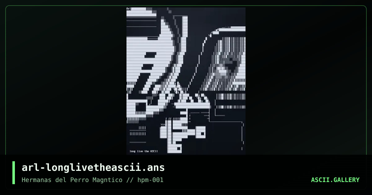 arl-longlivetheascii.ans, by arlequin, 2022