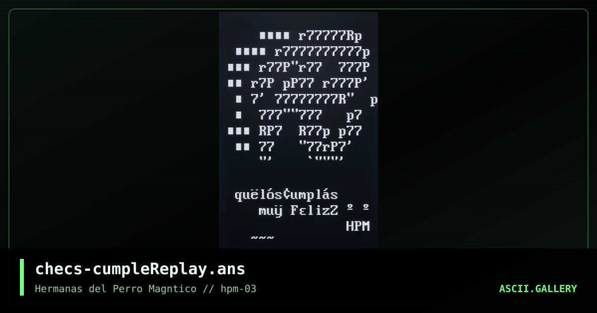 checs-cumpleReplay.ans, by checs, 2023