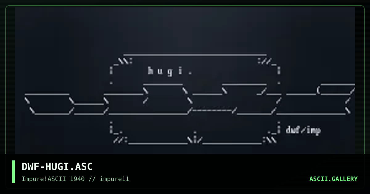 DWF-HUGI.ASC, by dwarf, 1999