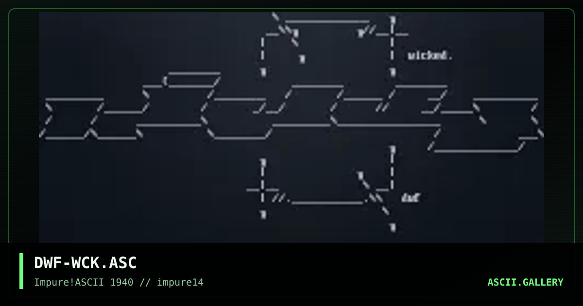DWF-WCK.ASC, by dwarf, 2000