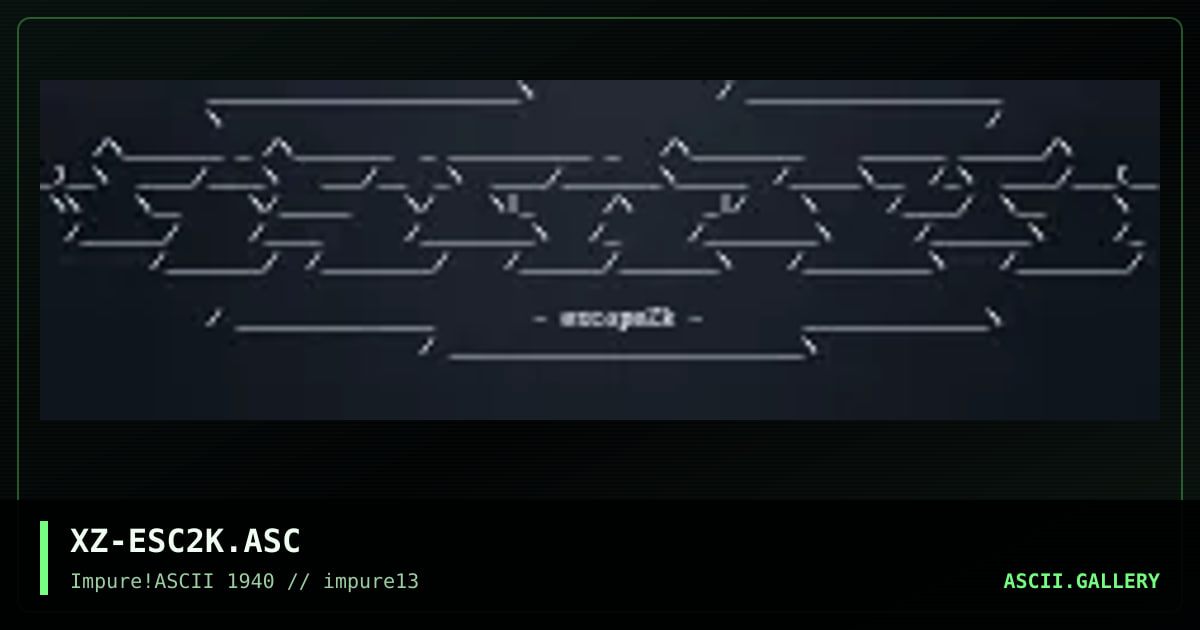 XZ-ESC2K.ASC, by xzip, 2000
