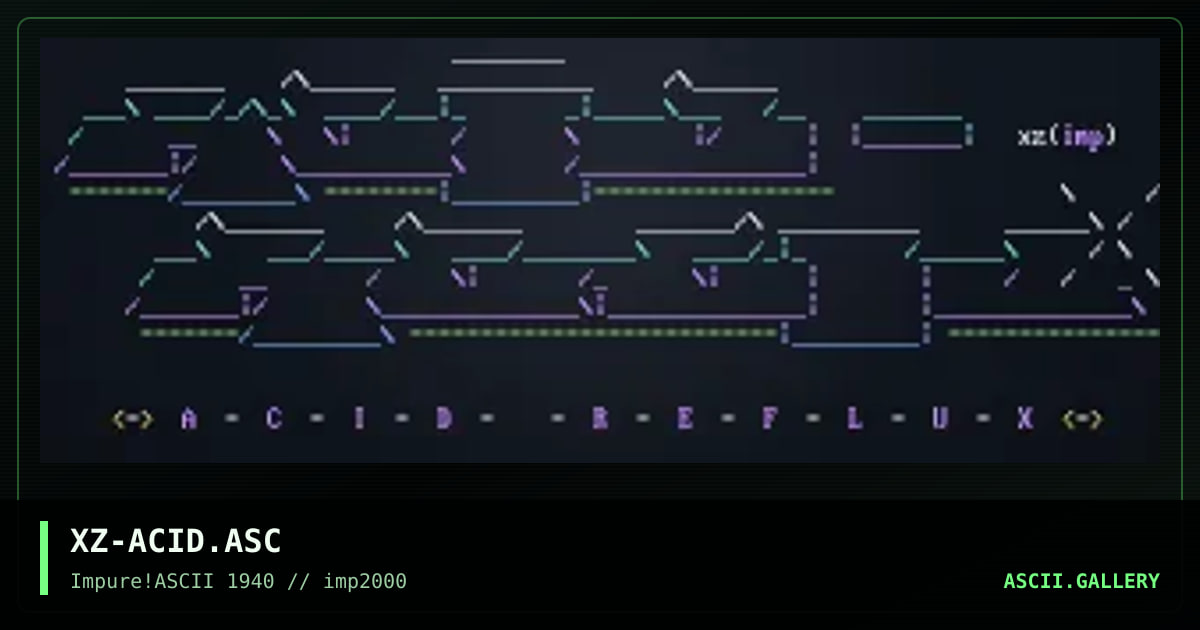 XZ-ACID.ASC, by xzip, 2000