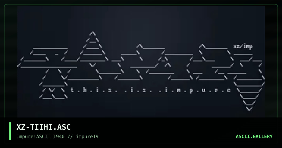 XZ-TIIHI.ASC, by xzip, 2001