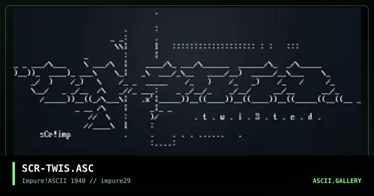 SCR-TWIS.ASC, by scour, 2002