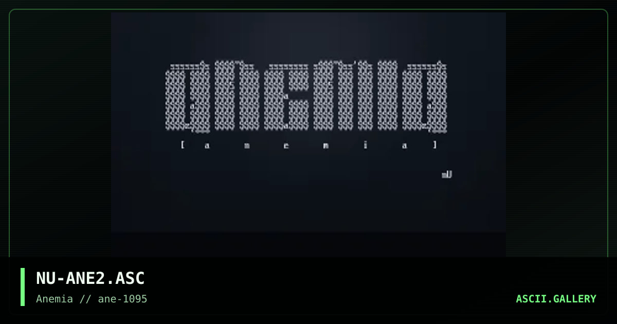 Anemia Promotional ASCII #2, by nuremberg, 1995