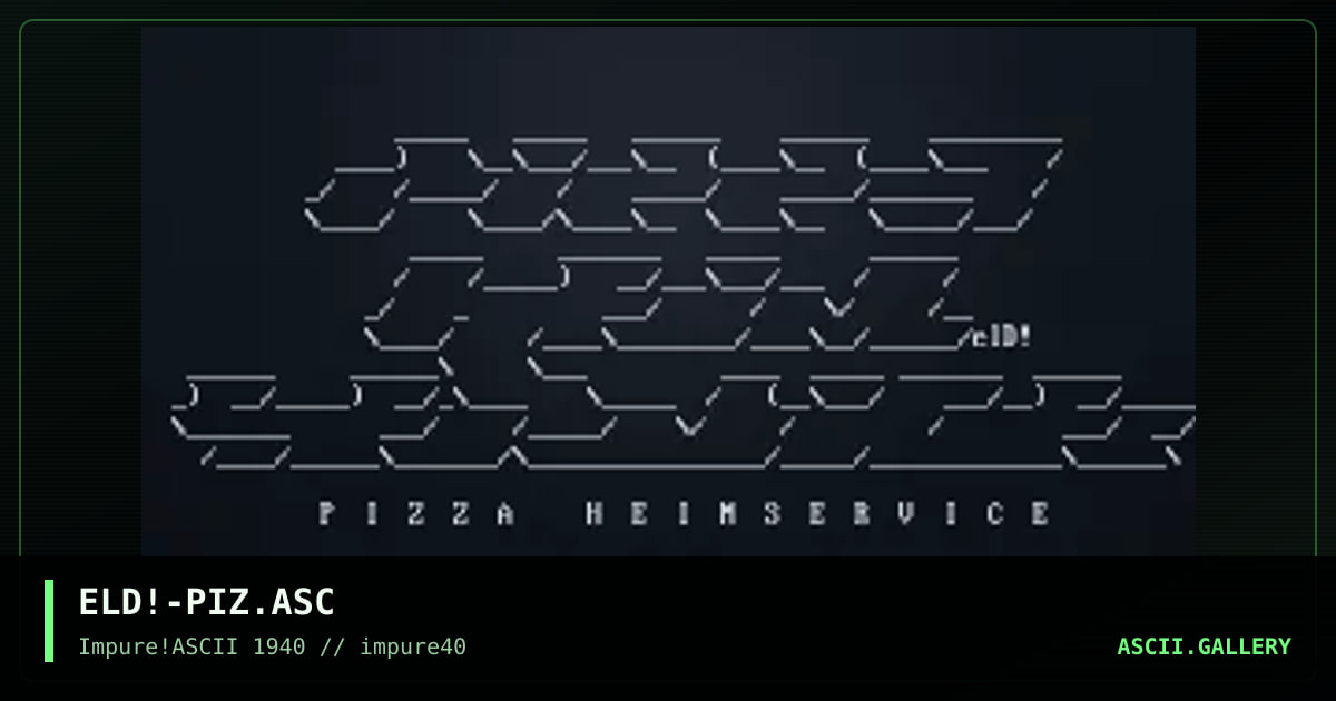 ELD!-PIZ.ASC, by elend, 2003