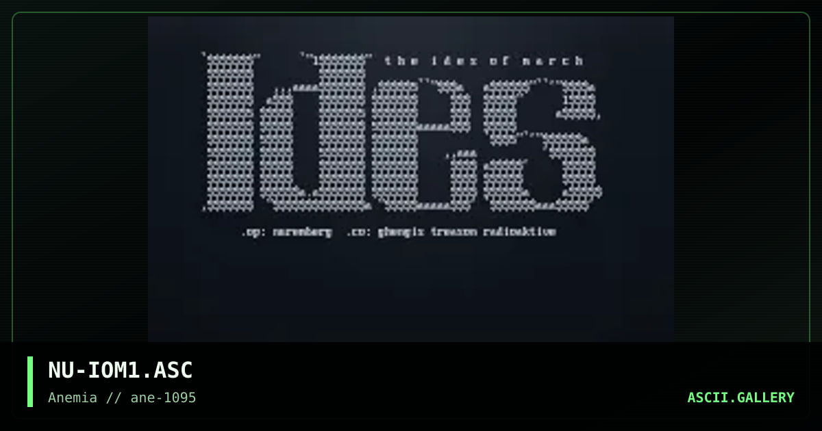 Ideas of March ASCII #1, by nuremberg, 1995