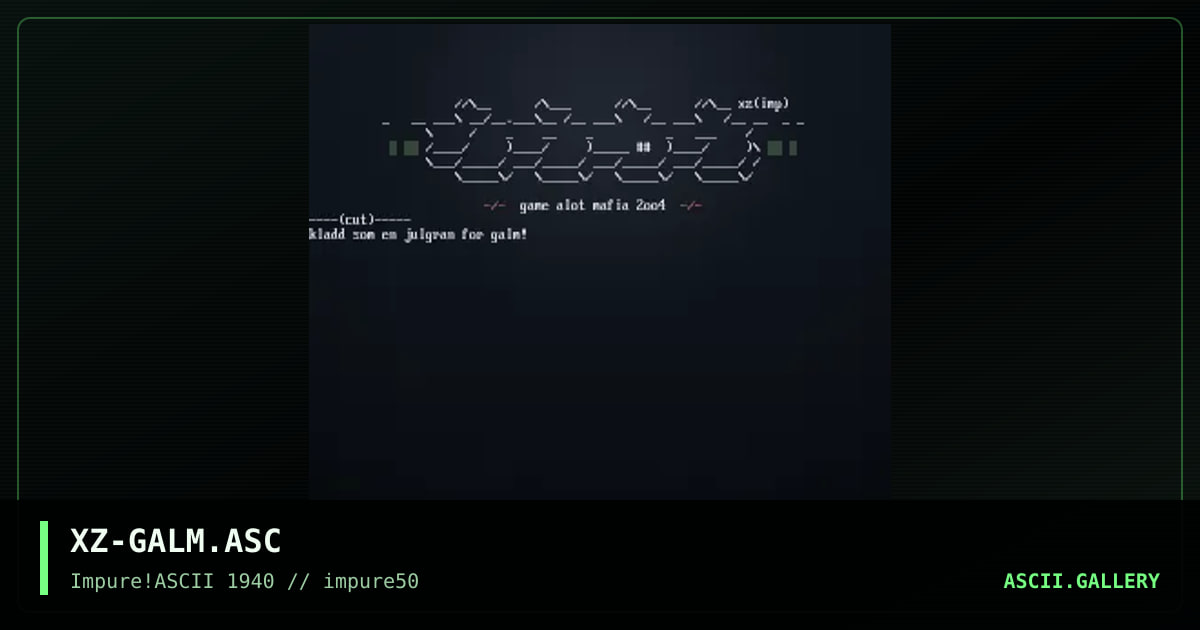 XZ-GALM.ASC, by xzip, 2004
