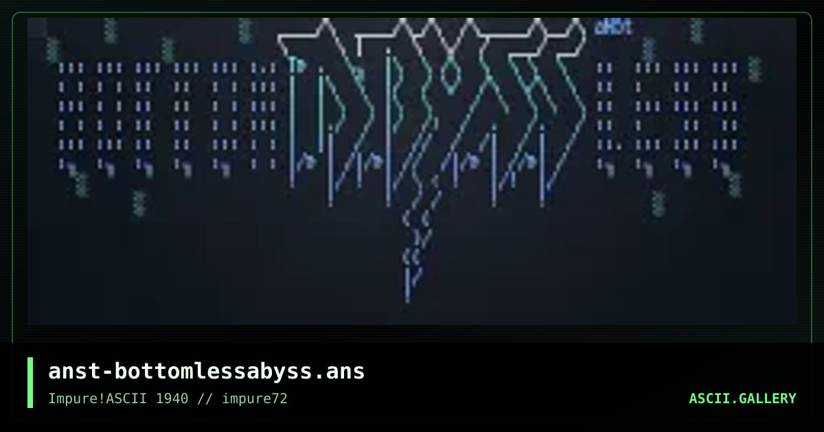 Bottomless Abyss, by anachronist, 2019